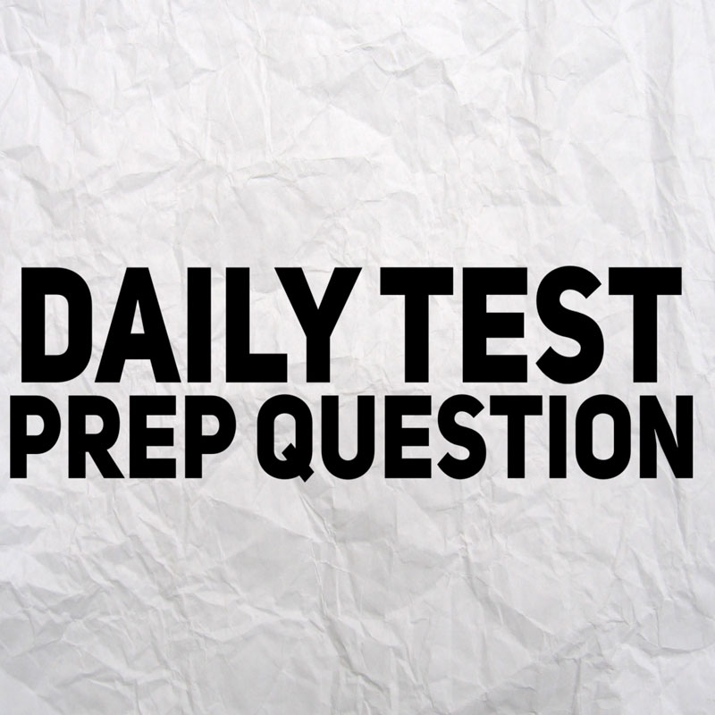 Daily Test Prep Question